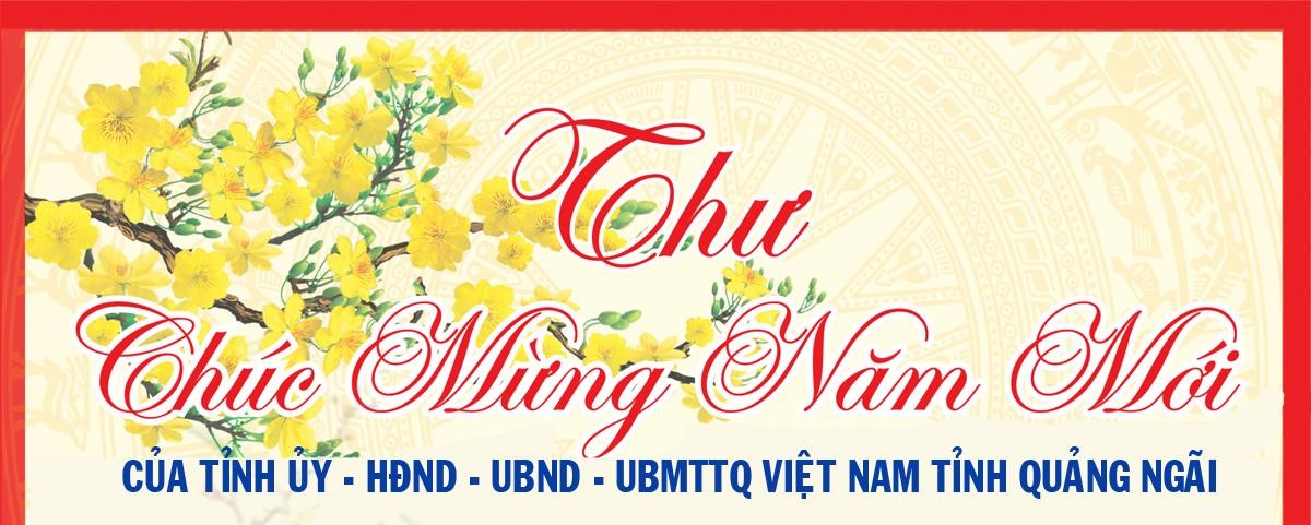 [Inforgraphic]. Thư chúc mừng năm mới của Tỉnh ủy - Hội đồng Nhân dân - Ủy ban nhân dân - Ủy ban Mặt trận Tổ quốc Việt Nam tỉnh Quảng Ngãi